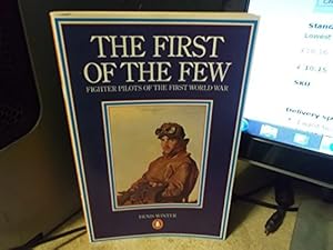 Seller image for The First of the Few: Fighter Pilots of the First World War for sale by WeBuyBooks 2