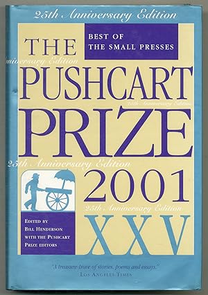 Seller image for Pushcart Prize 2001 XXV: Best of the Small Presses. 25th Anniversary Edition for sale by Between the Covers-Rare Books, Inc. ABAA
