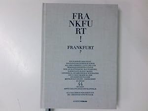 Bild des Verkufers fr Frankfurt! Frankfurt? : ein Portrt der Stadt, der Rhein-Main-Region sowie all der anderen, ganz und gar bemerkenswerten Stdte wie Aschaffenburg, Bad Homburg, Darmstadt, Hanau, Mainz, Offenbach, Rsselsheim & Wiesbaden, die in der Umgebung der einzigen deutschen Metropole liegen, gezeichnet in genau 44 hchst abwechslungsreichen Kapiteln all das hrsg. von Christian Ankowitsch. Red. Mitarb.: Elisabeth Gronau ; Oliver Jungen zum Verkauf von Antiquariat Buchhandel Daniel Viertel