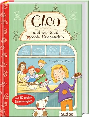 Seller image for Cleo und der total (un)coole Kuchenclub: Mit 10 coolen Backrezepten [mit 10 coolen Backrezepten] for sale by Antiquariat Buchhandel Daniel Viertel