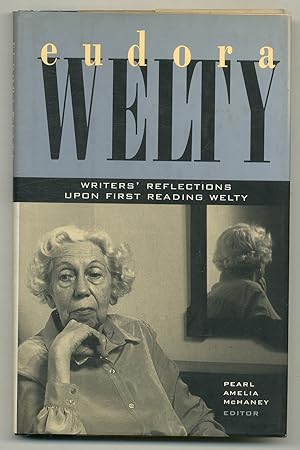 Seller image for Eudora Welty: Writers' Reflections Upon First Reading Welty for sale by Between the Covers-Rare Books, Inc. ABAA