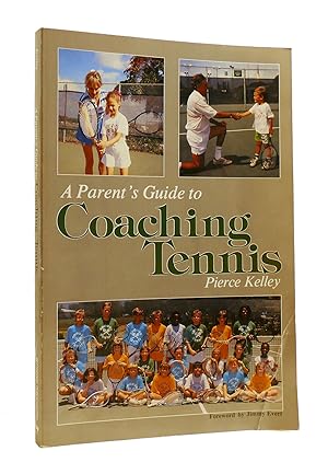 A PARENT'S GUIDE TO COACHING TENNIS