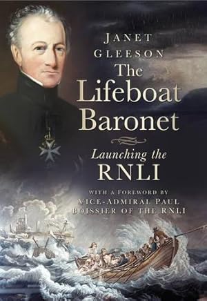 Immagine del venditore per The Lifeboat Baronet: Launching the RNLI venduto da WeBuyBooks