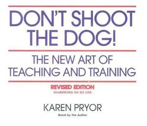 Seller image for Don't Shoot the Dog!: The New Art of Teaching and Training for sale by AHA-BUCH GmbH