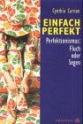 Seller image for Einfach Perfekt! Perfektionismus - Fluch oder Segen for sale by Antiquariat Buchhandel Daniel Viertel