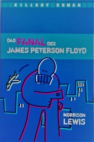 Bild des Verkufers fr Das Fanal des James Peterson Floyd: Kriminalroman (Killroy Roman) Kriminalroman zum Verkauf von Antiquariat Buchhandel Daniel Viertel