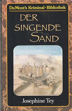 Seller image for Der singende Sand Josephine Tey. [Aus d. Engl. von Manfred Alli] for sale by Antiquariat Buchhandel Daniel Viertel