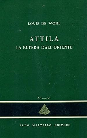 Bild des Verkufers fr Attila. La bufera dall'Oriente. zum Verkauf von FIRENZELIBRI SRL