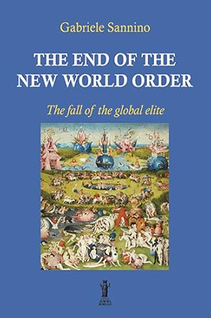 Bild des Verkufers fr The End of the New World Order: The fall of the Global Elite. zum Verkauf von FIRENZELIBRI SRL