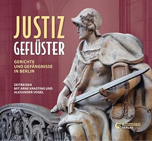 Justizgeflüster Gerichte und Gefängnisse in Berlin - Zeitreisen mit Arne Krasting und Alexander V...