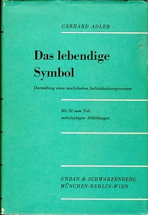 Das lebendige Symbol. Darstellung eines analytischen Individuationsprozesses.