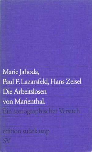 Bild des Verkufers fr Die Arbeitslosen von Marienthal Ein soziographischer Versuch ber die Wirkungen langandauernder Arbeitslosigkeit zum Verkauf von antiquariat rotschildt, Per Jendryschik