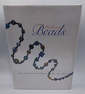 Immagine del venditore per THE HISTORY OF BEADS: FROM 30,000 B.C. TO THE PRESENT venduto da Blackwood Bookhouse; Joe Pettit Jr., Bookseller