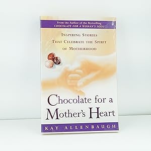 Imagen del vendedor de Chocolate for a Mother's Heart : Inspiring Stories That Celebrate the Spirit of Motherhood a la venta por Cat On The Shelf