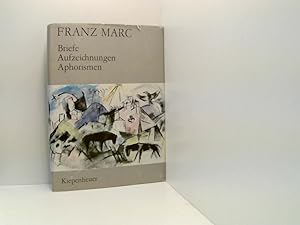 Seller image for Franz Marc - Briefe, Aufzeichnungen, Aphorismen (mit 20 farbigen Tafeln) [Leinen im Schutzumschlag] for sale by Book Broker