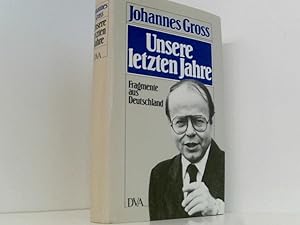 Bild des Verkufers fr Unsere letzten Jahre : Fragmente aus Deutschland 1970 - 1980. zum Verkauf von Book Broker