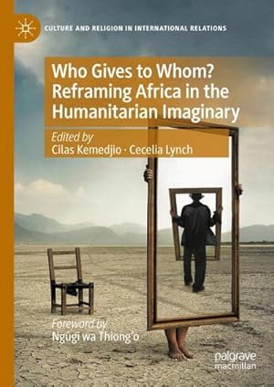 Seller image for Who Gives to Whom? Reframing Africa in the Humanitarian Imaginary for sale by BuchWeltWeit Ludwig Meier e.K.