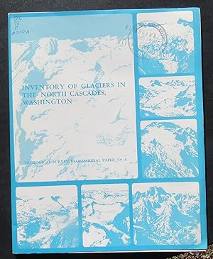 Inventory Of Glaciers In The North Cascades, Washington Geological Survey Professional Paper 705-...