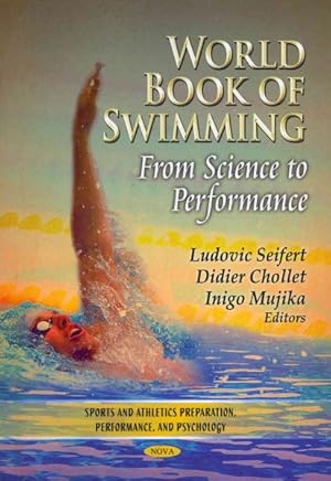 Imagen del vendedor de World Book of Swimming : From Science to Performance a la venta por GreatBookPrices
