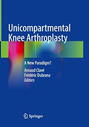 Image du vendeur pour Unicompartmental Knee Arthroplasty mis en vente par BuchWeltWeit Ludwig Meier e.K.