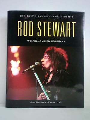 Seller image for Rod Stewart. Live / Private / Backstage - Photos 1970 - 1980 for sale by Celler Versandantiquariat