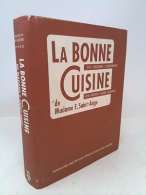 Seller image for La Bonne Cuisine de Madame E. Saint-Ange: The Original Companion for French Home Cooking for sale by ThriftBooksVintage