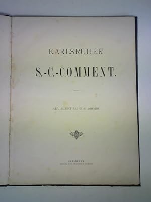Weinheimer S.-C.-Comment. Revidirt im S.-S. 1897 / Karlsruher S.-C.-Comment. Revidiert im W.-S. 1...