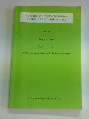 Bild des Verkufers fr Goldgrube. Oromo-Sprichwrter und -Redewendungen zum Verkauf von Celler Versandantiquariat