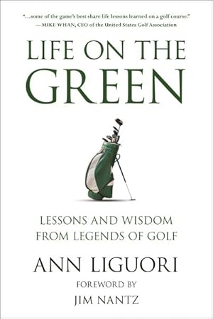 Seller image for Life on the Green : Lessons and Wisdom from Legends of Golf for sale by GreatBookPrices