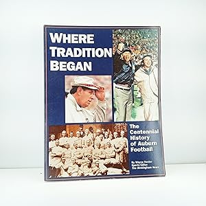 Imagen del vendedor de Where Tradition Began: The Centennial History of Auburn Football a la venta por Cat On The Shelf