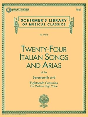 Bild des Verkufers fr Twenty-Four Italian Songs and Arias of the Seventeenth and 'Eighteenth Centuries for Medium High Voice zum Verkauf von GreatBookPrices