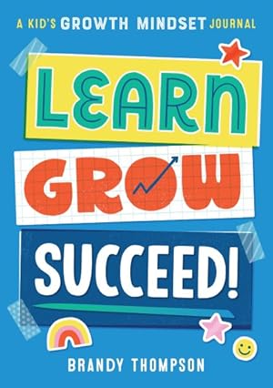 Imagen del vendedor de Learn, Grow, Succeed! : A Kids Growth Mindset Journal a la venta por GreatBookPrices