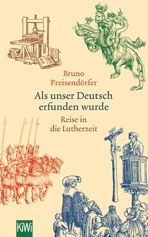 Seller image for Als unser Deutsch erfunden wurde: Reise in die Lutherzeit for sale by Versandantiquariat Felix Mcke