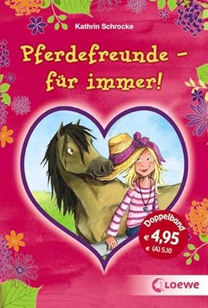 Bild des Verkufers fr Pferdefreunde - fr immer!: Romantischer Pferderoman fr Kinder ab 10 Jahre zum Verkauf von Versandantiquariat Felix Mcke