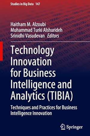 Imagen del vendedor de Technology Innovation for Business Intelligence and Analytics (TIBIA) : Techniques and Practices for Business Intelligence Innovation a la venta por AHA-BUCH GmbH