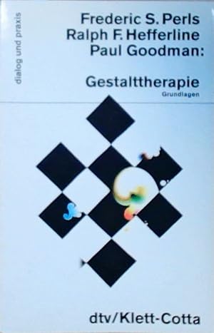 Gestalttherapie: Grundlagen Grundlagen