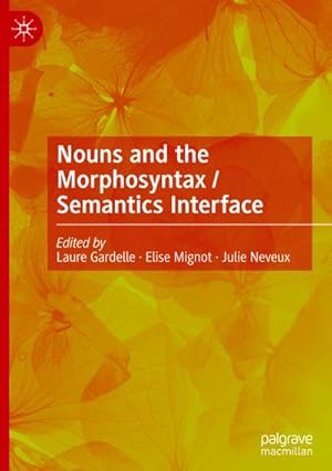 Image du vendeur pour Nouns and the Morphosyntax / Semantics Interface mis en vente par AHA-BUCH GmbH