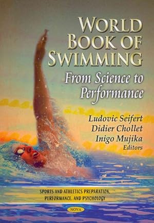 Imagen del vendedor de World Book of Swimming : From Science to Performance a la venta por GreatBookPricesUK