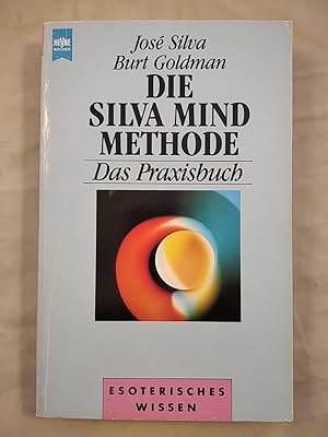 Die Silva Mind Methode - Das Praxisbuch.