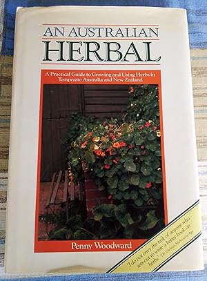 An Australian Herbal: A Practical Guide to Growing and Using Herbs in Temperate Australia and New...