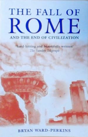 Imagen del vendedor de The Fall of Rome and the End of Civilization a la venta por Berliner Bchertisch eG