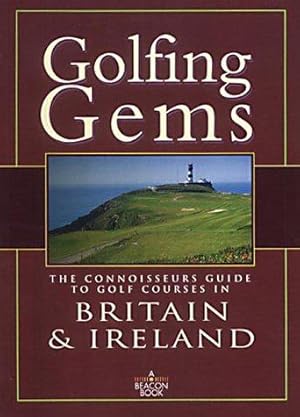 Bild des Verkufers fr Golfing Gems: The Connoisseurs Guide to Golf Courses in Britain & Ireland zum Verkauf von WeBuyBooks