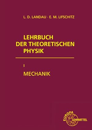 Mechanik: Mit e. biograph. Artikel v. E. M. Lifschitz u. Lev D. Landau L. D. Landau ; E. M. Lifsc...