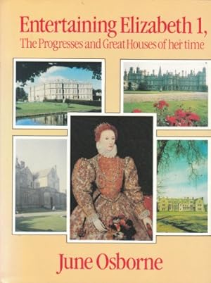 Bild des Verkufers fr Entertaining Elizabeth I: Progresses and Great Houses of Her Time zum Verkauf von WeBuyBooks