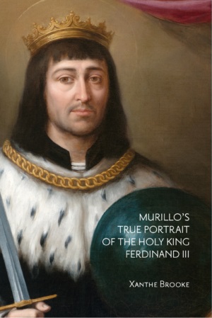 Seller image for Murillo's True Portrait of the Holy King Ferdinand III in Context for sale by LIBROPOLIS