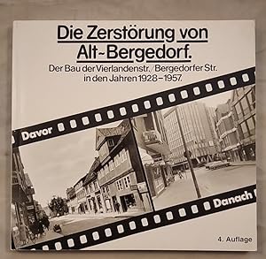 Die Zerstörung von Alt-Bergedorf - Der Bau der Vierlandenstraße und Bergedorfer Straße in den Jah...