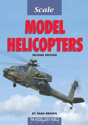 Bild des Verkufers fr Scale Model Helicopters (Modeller's World S.) zum Verkauf von WeBuyBooks