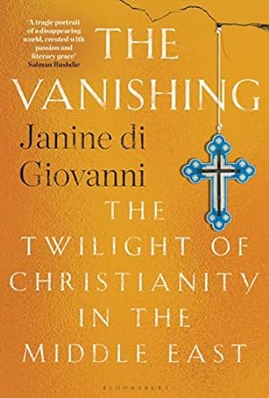 Seller image for The Vanishing: The Twilight of Christianity in the Middle East for sale by WeBuyBooks