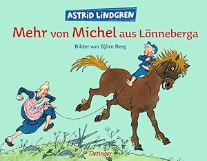 Bild des Verkufers fr Mehr von Michel aus Lnneberga: Astrid Lindgren Kinderbuch-Klassiker: Eine der schnsten Michel-Geschichten mit farbigen Illustrationen von Bjrn Berg.Oetinger Bilderbuch zum Vorlesen ab 4 Jahren zum Verkauf von Modernes Antiquariat - bodo e.V.