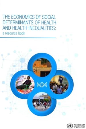 Immagine del venditore per Economics of the Social Determinants of Health and Health Inequalities : A Resource Book venduto da GreatBookPrices